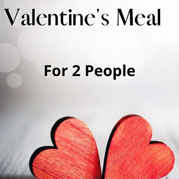 February 14th – Valentine’s Meal for 2